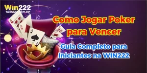 Como Jogar Poker na WIN222.com